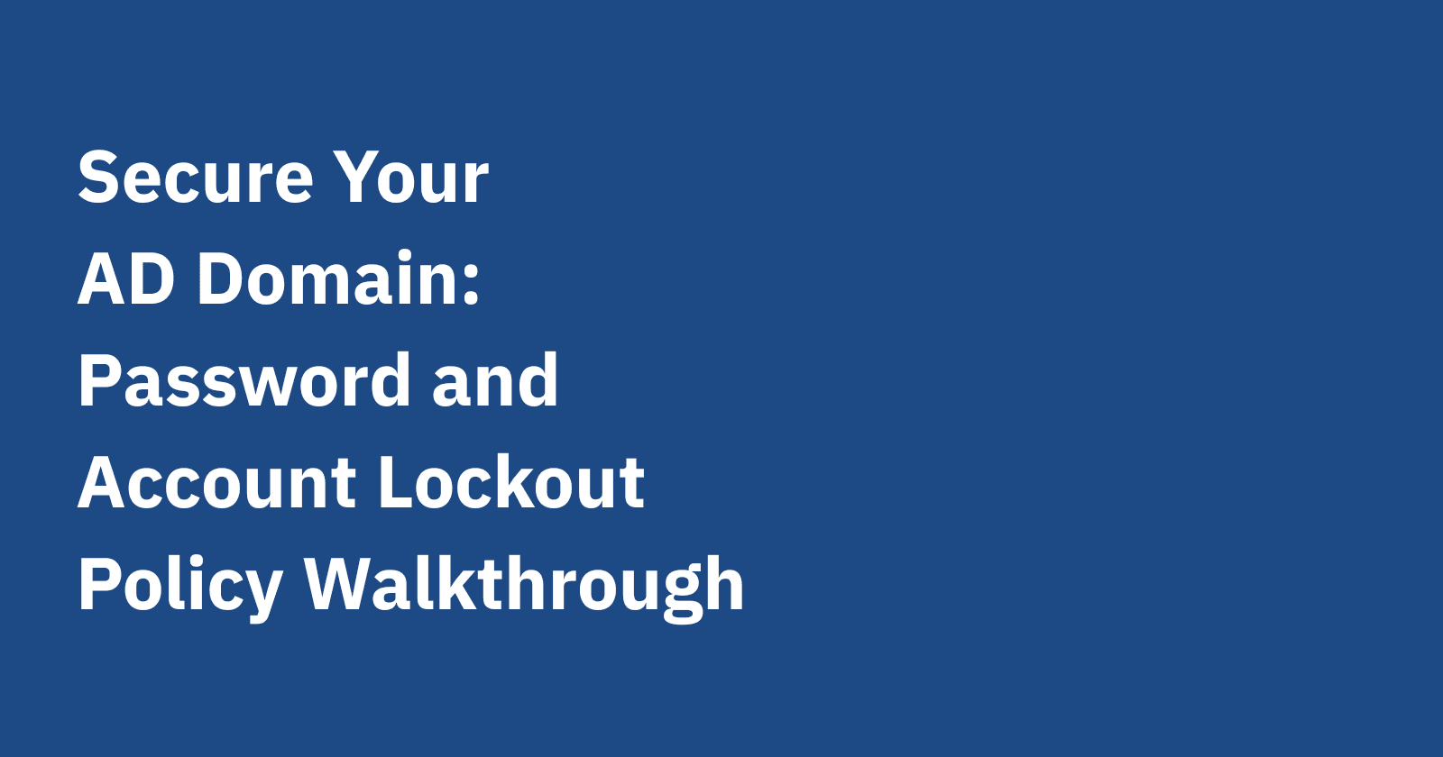 Active Directory - How to Test Password and Account Lockout Policies