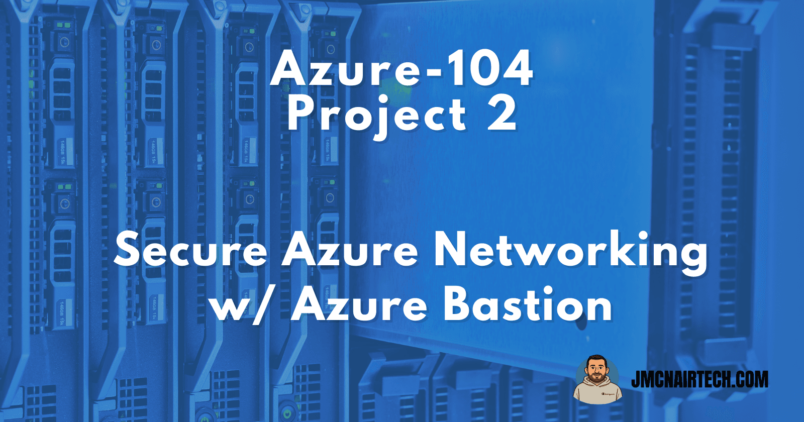 AZ-104 Project 2: Secure Azure Networking with Azure Bastion (No Public IPs)